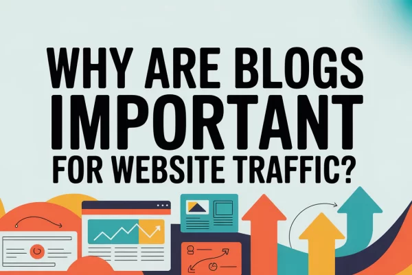 Why-Are-Blogs-Important-for-Website-Traffic