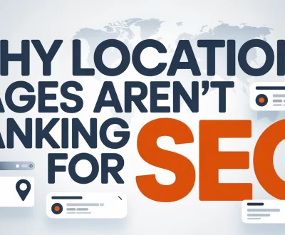 Why Location Pages Aren't Ranking for SEO Why Location Pages Aren't Ranking for SEO